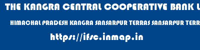 THE KANGRA CENTRAL COOPERATIVE BANK LIMITED  HIMACHAL PRADESH KANGRA SANSARPUR TERRAS SANSARPUR TERRACE  ifsc code